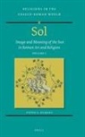 Steven E Hijmans, Steven E. Hijmans - Sol: Image and Meaning of the Sun in Roman Art and Religion, Volume I