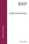 Jackie Elliott - Early Latin Poetry