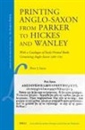 Peter J Lucas, Peter J. Lucas - Printing Anglo-Saxon from Parker to Hickes and Wanley