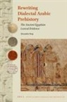 Alexander Borg - Rewriting Dialectal Arabic Prehistory