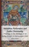 Benjamin Wheaton - Venantius Fortunatus and Gallic Christianity