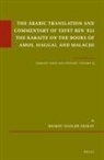 Meirav Nadler-Akirav - The Arabic Translation and Commentary of Yefet Ben &#703;eli the Karaite on the Books of Amos, Haggai, and Malachi