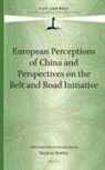Stephen Rowley - European Perceptions of China and Perspectives on the Belt and Road Initiative