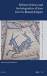 Raúl González-Salinero - Military Service and the Integration of Jews Into the Roman Empire