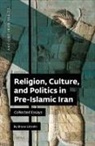 Bruce Lincoln - Religion, Culture, and Politics in Pre-Islamic Iran