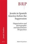 Robert H Jackson, Robert H. Jackson - Jesuits in Spanish America Before the Suppression