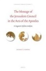 Zachary K Dawson, Zachary K. Dawson - The Message of the Jerusalem Council in the Acts of the Apostles