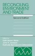 Nathalie Bernasconi-Osterwalder, Edith Brown Weiss, John H Jackson, John H. Jackson, Edith Brown Weiss - Reconciling Environment and Trade - Second Edition