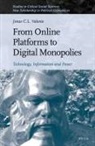Jonas C L Valente, Jonas C. L. Valente - From Online Platforms to Digital Monopolies