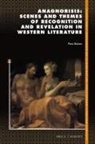 Piero Boitani - Anagnorisis: Scenes and Themes of Recognition and Revelation in Western Literature