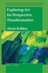Alexis Kokkos - Exploring Art for Perspective Transformation
