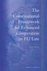 Robert Böttner - The Constitutional Framework for Enhanced Cooperation in Eu Law