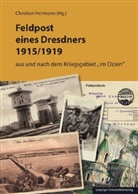 Christian Hermann - Feldpost eines Dresdners 1915/1919