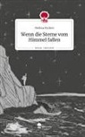 Melissa Richter - Wenn die Sterne vom Himmel fallen. Life is a Story - story.one