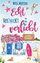 Mira Morton - Echt verzwickt verliebt - Das kleine Haus am Meer