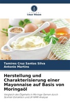 Tamires Cruz Santos Silva, Antonio Martins - Herstellung und Charakterisierung einer Mayonnaise auf Basis von Moringaöl