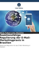 Alicia Yukari Lima Akamine - Reaktionsfähige Regulierung der E-Mail-Marketingpraxis in Brasilien