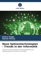 Danish Meiraj, Jimmy Singla - Neue Spitzentechnologien - Trends in der Informatik