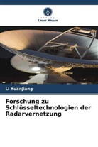 Li Yuanjiang - Forschung zu Schlüsseltechnologien der Radarvernetzung