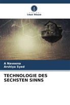 A Naveena, A. Naveena, Arshiya Syed - TECHNOLOGIE DES SECHSTEN SINNS