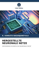 K VENKATA NAGANJANEYULU, K. Venkata Naganjaneyulu - HERGESTELLTE NEURONALE NETZE
