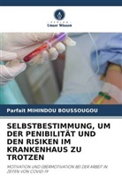 Parfait MIHINDOU BOUSSOUGOU - SELBSTBESTIMMUNG, UM DER PENIBILITÄT UND DEN RISIKEN IM KRANKENHAUS ZU TROTZEN