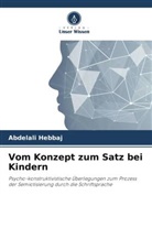 Abdelali Hebbaj - Vom Konzept zum Satz bei Kindern