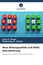 Madansing D Golwal, Madansing D. Golwal, Jivan V Pawar, Jivan V. Pawar - Neue Bildungspolitik und NAAC-Akkreditierung