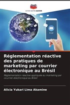 Alicia Yukari Lima Akamine - Réglementation réactive des pratiques de marketing par courrier électronique au Brésil