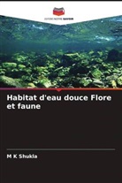 M K Shukla - Habitat d'eau douce Flore et faune