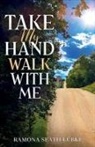 Ramona Seath-Lübke - Take My Hand Walk With Me