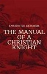 Desiderius Erasmus - Manual of a Christian Knight