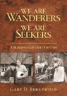 Gary D. Bergthold, Linda Bergthold - We Are Wanderers We Are Seekers