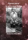 Antonio Maríñez - FLORES PARA LA PRINCESA HELGA