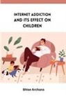 Bhise Archana - INTERNET ADDICTION AND ITS EFFECT ON CHILDREN