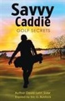 David Lynn Sisler - Savvy Caddie Golf Secrets