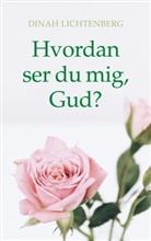 Dinah Lichtenberg - Hvordan ser du mig, Gud?