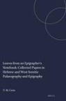 Frank Moore Cross - Leaves from an Epigrapher's Notebook: Collected Papers in Hebrew and West Semitic Palaeography and Epigraphy