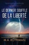 M. A. Rothman - Le dernier souffle de la liberté