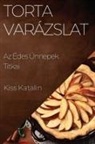 Kiss Katalin - Torta Varázslat