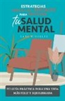Grete Garrido, Grete, Lara Miralles - Estrategias sencillas y eficaces para proteger tu salud mental