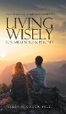 Barry M. Cohen, Ph. D. Barry M. Cohen - Living Wisely - For Millenials & Beyond