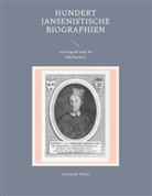 Christoph Weber - Hundert Jansenistische Biographien