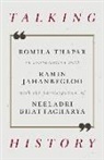 Neeladri Bhattacharya, Ramin Jahanbegloo, Romila Thapar - Talking History