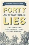Gerard Verschuuren - Forty Anti-Catholic Lies
