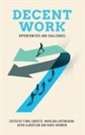 Kevin Albertson, Kevin (Manchester Metropolitan University Albertson, Marilena Antoniadou, Marilena (Manchester Metropolitan University Antoniadou, Fiona Christie, Fiona (Manchester Metropolitan University Christie... - Decent Work
