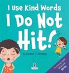 Suzanne T Christian - I Use Kind Words. I Do Not Hit!