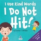 Suzanne T Christian - I Use Kind Words. I Do Not Hit!