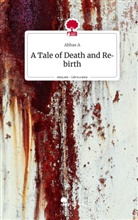 Abbas A - A Tale of Death and Rebirth. Life is a Story - story.one