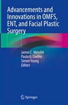 Paulo G. Coelho, Paulo G Coelho, James C. Melville, Simon Young - Advancements and Innovations in OMFS, ENT, and Facial Plastic Surgery